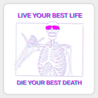 LIVE YOUR BEST LIFE DIE YOUR BEST DEATH Pink and blue 3D Magnet